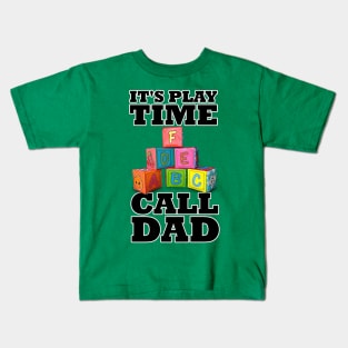 It's Play-Time Call Dad Letter Blocks Kids T-Shirt